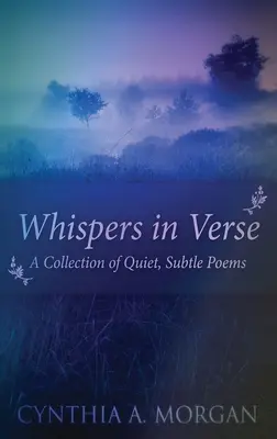 Susurros en verso: Poesía para la quietud - Whispers In Verse: Poetry For Stillness