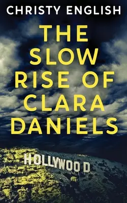 El lento ascenso de Clara Daniels - The Slow Rise Of Clara Daniels