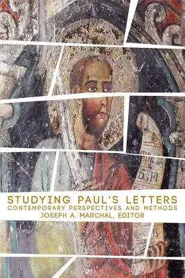 El estudio de las cartas de Pablo: Perspectivas y métodos contemporáneos - Studying Pauls Letters: Contemporary Perspectives and Methods