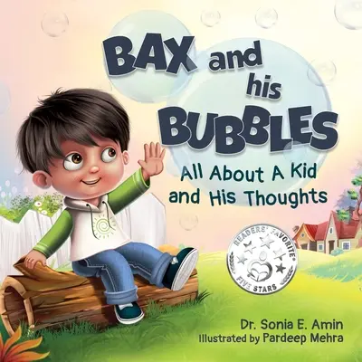 Bax y sus burbujas: Todo sobre un niño y sus pensamientos - Bax and His Bubbles: All About a Kid and His Thoughts