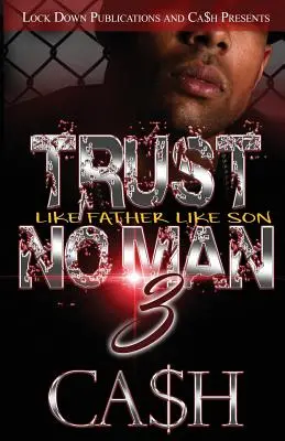 Trust No Man 3: De tal palo, tal astilla - Trust No Man 3: Like Father, Like Son