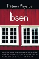 Trece obras de teatro de Ibsen, entre ellas (completas e íntegras): Peer Gynt, Los pilares de la sociedad, Casa de muñecas, Fantasmas, Un enemigo del pueblo, El salvaje - Thirteen Plays by Ibsen, including (complete and unabridged): Peer Gynt, Pillars of Society, A Doll's House, Ghosts, An Enemy of The People, The Wild