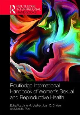 Routledge International Handbook of Women's Sexual and Reproductive Health (Manual internacional Routledge de salud sexual y reproductiva de la mujer) - Routledge International Handbook of Women's Sexual and Reproductive Health