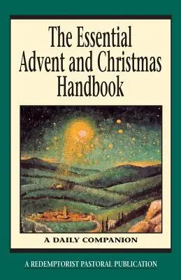 Manual esencial de Adviento y Navidad - The Essential Advent and Christmas Handbook