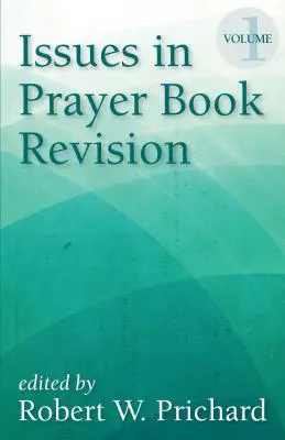 Cuestiones sobre la revisión del Libro de Oración: Volumen 1 - Issues in Prayer Book Revision: Volume 1