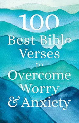 100 mejores versículos bíblicos para superar la preocupación y la ansiedad - 100 Best Bible Verses to Overcome Worry and Anxiety