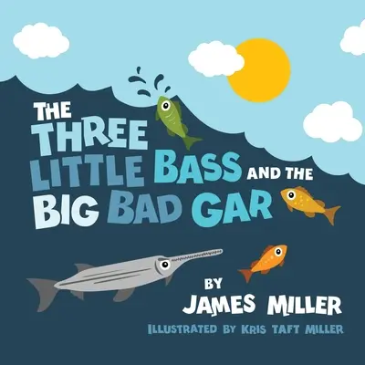 Los tres pequeños Bass y el gran Gar - The Three Little Bass and the Big Bad Gar