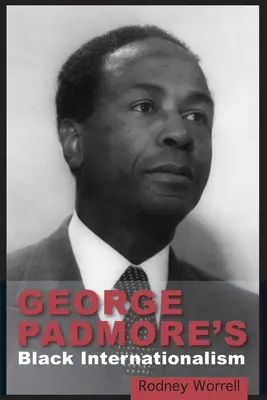 El internacionalismo negro de George Padmore - George Padmore's Black Internationalism