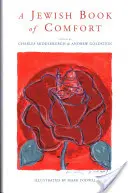 Un libro judío de consuelo: Tres mil años de sabiduría y experiencia - A Jewish Book of Comfort: Three Thousand Years of Wisdom and Experience