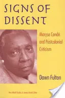 Signos de disidencia: Maryse Cond y la crítica poscolonial - Signs of Dissent: Maryse Cond and Postcolonial Criticism