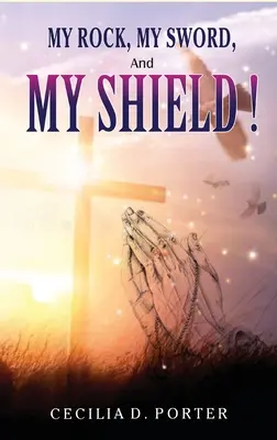 mi roca, mi espada y mi escudo - MY ROCK, MY SWORD and MY SHIELD