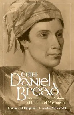 El jefe Daniel Bread y la nación india oneida de Wisconsin, volumen 241 - Chief Daniel Bread and the Oneida Nation of Indians of Wisconsin, Volume 241