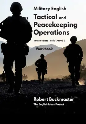 Inglés militar Operaciones tácticas y de mantenimiento de la paz: Student's Workbook - Military English Tactical and Peacekeeping Operations: Student's Workbook