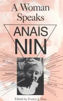 Habla una mujer: Conferencias, seminarios y entrevistas de Anas Nin - A Woman Speaks: The Lectures, Seminars, and Interviews of Anas Nin