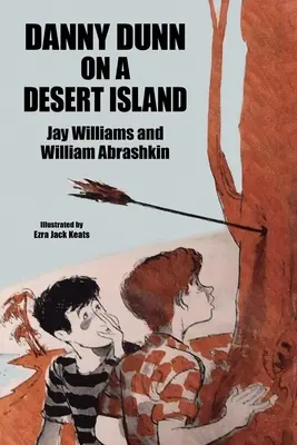 Danny Dunn en una isla desierta Danny Dunn #2 - Danny Dunn on a Desert Island: Danny Dunn #2