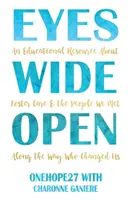 Ojos bien abiertos: Un recurso educativo sobre el acogimiento familiar y las personas que conocimos en el camino y que nos cambiaron - Eyes Wide Open: An Educational Resource About Foster Care & the People We Met Along the Way Who Changed Us