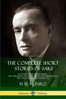 Los Cuentos Completos de Saki: Reginald, Reginald en Rusia, Las crónicas de Clodoveo, Bestias y superbestias, Los juguetes de la paz, El huevo cuadrado - The Complete Short Stories of Saki: Reginald, Reginald in Russia, The Chronicles of Clovis, Beasts and Super Beasts, The Toys of Peace, The Square Egg