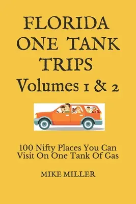 Florida One Tank Trips Volumes 1 & 2: 100 Lugares Ingeniosos Que Puede Visitar Con Un Tanque De Gasolina - Florida One Tank Trips Volumes 1 & 2: 100 Nifty Places You Can Visit On One Tank Of Gas