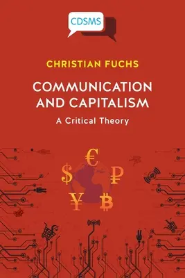 Comunicación y capitalismo: Una teoría crítica - Communication and Capitalism: A Critical Theory