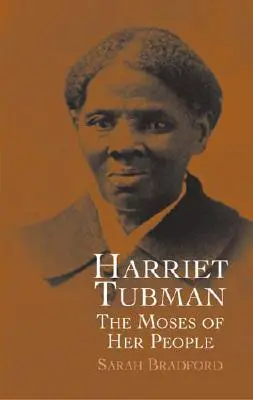 Harriet Tubman: El Moisés de su pueblo - Harriet Tubman: The Moses of Her People