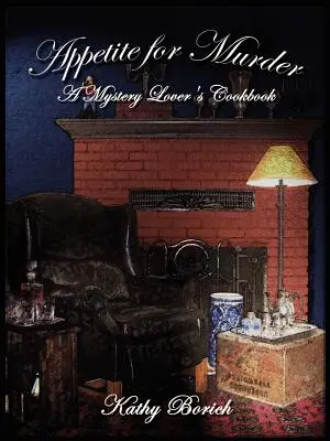 Appetite for Murder: Apetite for Murder: A Mystery Lover's Cookbook - Appetite for Murder: A Mystery Lover's Cookbook