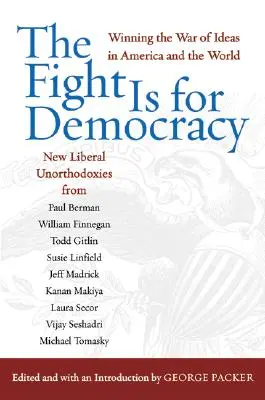 La lucha es por la democracia: Ganar la guerra de ideas en Estados Unidos y en el mundo - The Fight Is for Democracy: Winning the War of Ideas in America and the World