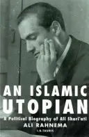 Un utópico islámico: Biografía política de Ali Shari'ati - An Islamic Utopian: A Political Biography of Ali Shari'ati