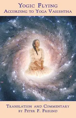 El vuelo yóguico según el Yoga Vasishtha - Yogic Flying According to Yoga Vasishtha
