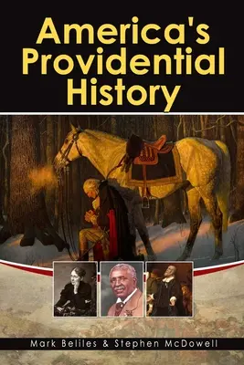 Historia Providencial de América: Principios bíblicos de educación, gobierno, política, economía y vida familiar - America's Providential History: Biblical Principles of Education, Government, Politics, Economics, and Family Life