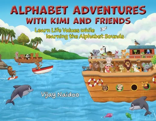 Aventuras alfabéticas con Kimi y sus amigos: Aprende los valores de la vida mientras aprendes los sonidos del alfabeto - Alphabet Adventures with Kimi and Friends: Learn Life Values while learning the Alphabet Sounds