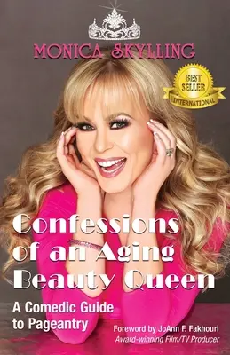 Confesiones de una reina de la belleza envejecida: Guía cómica de la pompa - Confessions of an Aging Beauty Queen: A Comedic Guide to Pageantry