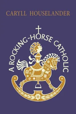 Un católico mecedor - A Rocking-Horse Catholic