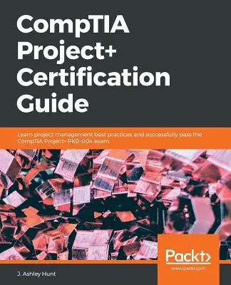 Guía de Certificación CompTIA Project - CompTIA Project+ Certification Guide