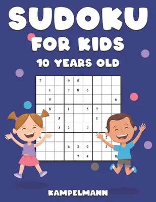 Sudoku para niños de 10 años: 200 Sudokus diseñados para niños de 10 años - Con instrucciones y soluciones - Letra grande - Sudoku for Kids 10 Years Old: 200 Sudoku Puzzles Design for 10 Year Olds - With Instructions and Solutions - Large Print