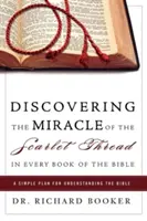 Descubriendo el Milagro del Hilo Escarlata en Cada Libro de la Biblia: Un plan sencillo para entender la Biblia - Discovering the Miracle of the Scarlet Thread in Every Book of the Bible: A Simple Plan for Understanding the Bible