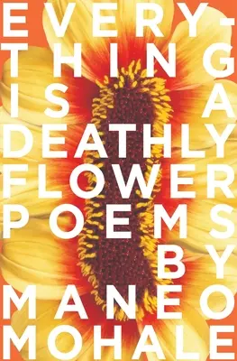 Todo es una flor mortal - Everything Is A Deathly Flower