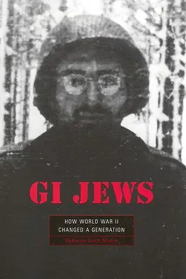 GI Jews: Cómo la Segunda Guerra Mundial cambió una generación - GI Jews: How World War II Changed a Generation