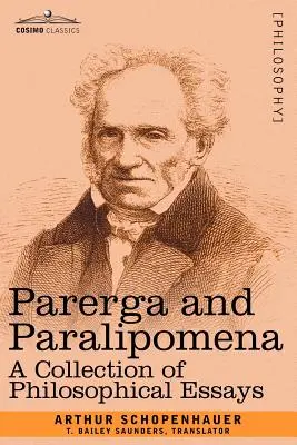 Parerga y Paralipomena: Colección de ensayos filosóficos - Parerga and Paralipomena: A Collection of Philosophical Essays