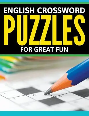 Crucigramas en inglés: Para divertirse - English Crossword Puzzles: For Great Fun