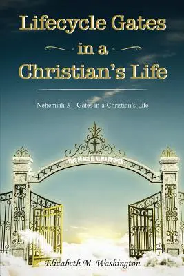 Puertas del ciclo vital en la vida de un cristiano: Nehemías 3 - Puertas en la vida de un cristiano - Lifecycle Gates in a Christian's Life: Nehemiah 3 - Gates in a Christian's Life