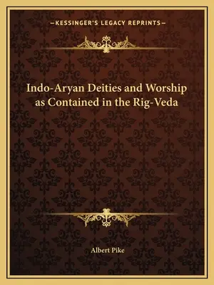 Deidades y culto indoarios contenidos en el Rig-Veda - Indo-Aryan Deities and Worship as Contained in the Rig-Veda