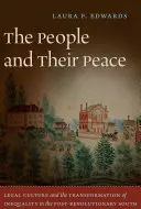 El pueblo y su paz: La cultura jurídica y la transformación de la desigualdad en el Sur posrevolucionario - The People and Their Peace: Legal Culture and the Transformation of Inequality in the Post-Revolutionary South