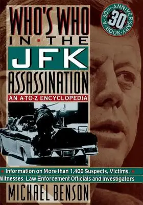 Quién es quién en el asesinato de JFK: Enciclopedia de la A a la Z - Who's Who in the JFK Assassination: An A to Z Encyclopedia