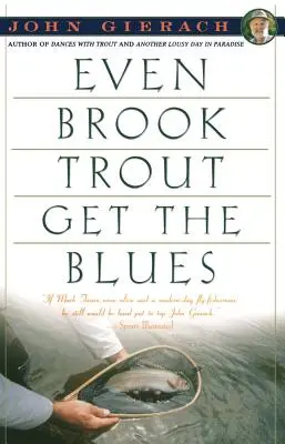 Incluso las truchas de arroyo se ponen tristes - Even Brook Trout Get the Blues