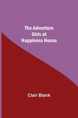 Las chicas aventureras en Happiness House - The Adventure Girls at Happiness House