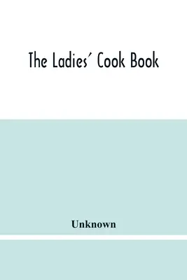 El libro de cocina para señoras - The Ladies' Cook Book