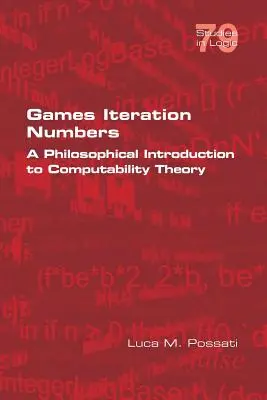 Juegos de números de iteración: Introducción filosófica a la teoría de la computabilidad - Games Iteration Numbers: A Philosophical Introduction to Computability Theory