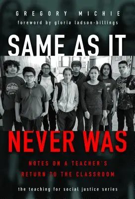 Lo mismo que nunca fue: Notas sobre el regreso de un profesor a las aulas - Same as It Never Was: Notes on a Teacher's Return to the Classroom