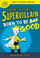 Cómo ser un supervillano: Nacido para ser bueno - How to Be a Supervillain: Born to Be Good