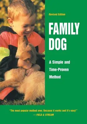 Perro de familia: Un método sencillo y eficaz - Family Dog: A Simple and Time-Proven Method